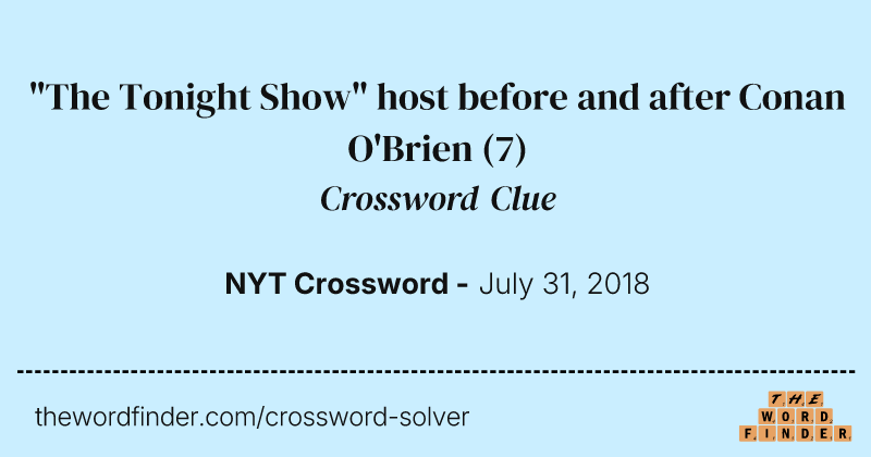 "The Tonight Show" host before and after Conan O'Brien crossword clue image
