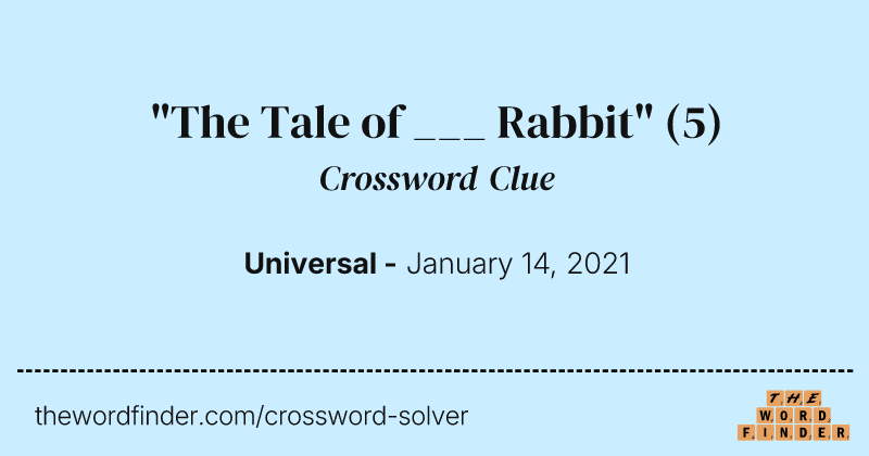 "The Tale of ___ Rabbit" crossword clue image