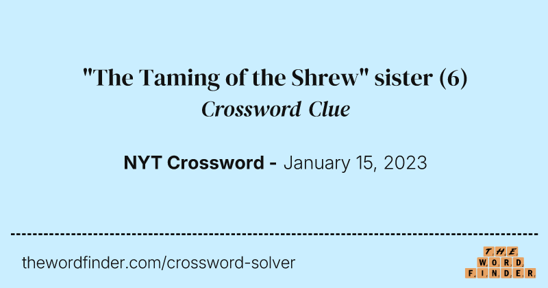 "The Taming of the Shrew" sister crossword clue image