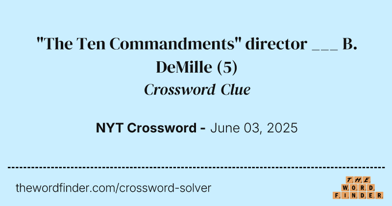 "The Ten Commandments" director ___ B. DeMille crossword clue image
