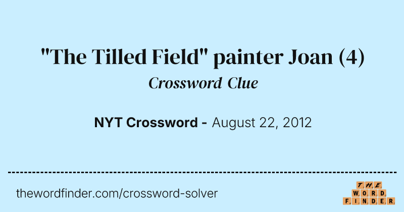 "The Tilled Field" painter Joan crossword clue image