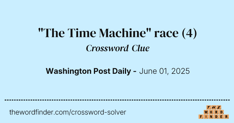 "The Time Machine" race crossword clue image