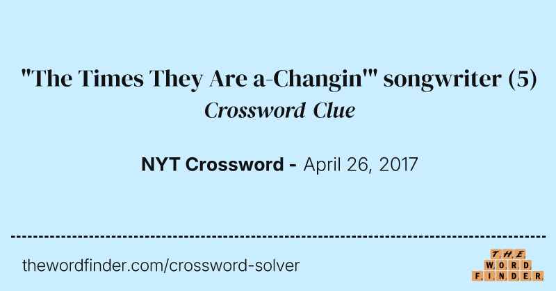 "The Times They Are a-Changin'" songwriter crossword clue image