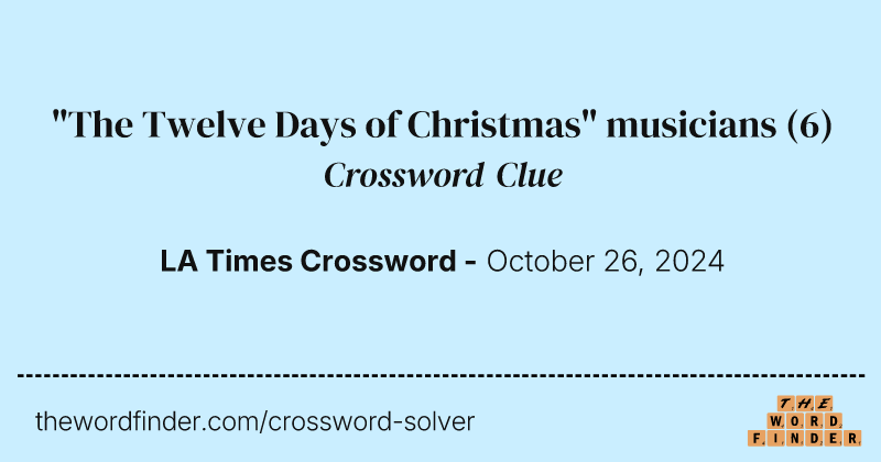 "The Twelve Days of Christmas" musicians crossword clue image