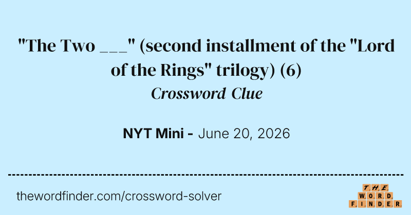 "The Two ___" (second installment of the "Lord of the Rings" trilogy) crossword clue image