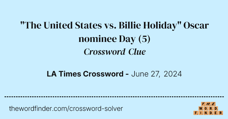 "The United States vs. Billie Holiday" Oscar nominee Day crossword clue image