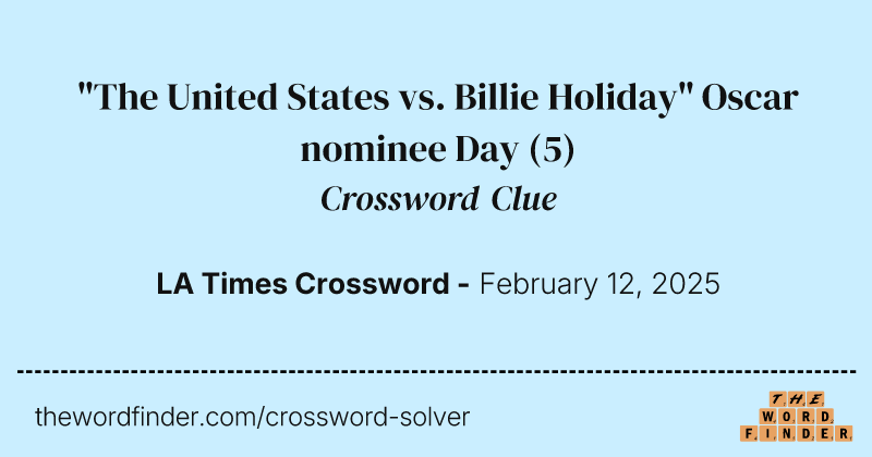 "The United States vs. Billie Holiday" Oscar nominee Day crossword clue image