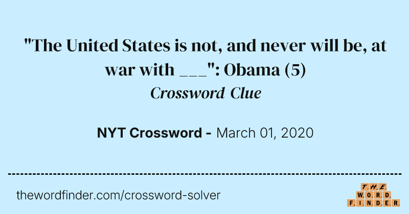 "The United States is not, and never will be, at war with ___": Obama crossword clue image