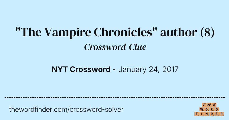 "The Vampire Chronicles" author crossword clue image