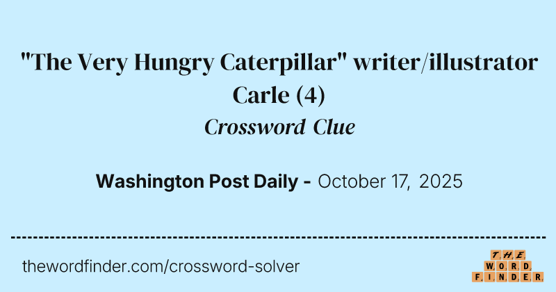 "The Very Hungry Caterpillar" writer/illustrator Carle crossword clue image