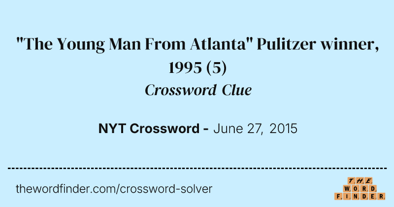 "The Young Man From Atlanta" Pulitzer winner, 1995 crossword clue image
