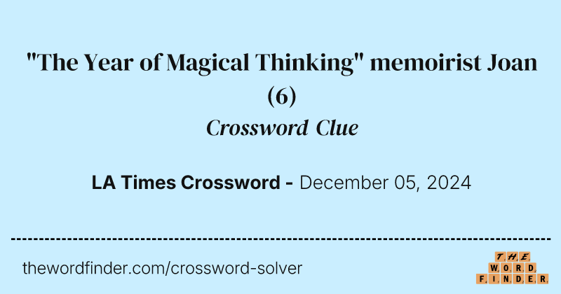 "The Year of Magical Thinking" memoirist Joan crossword clue image