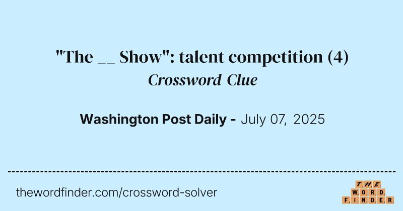 "The __ Show": talent competition crossword clue image