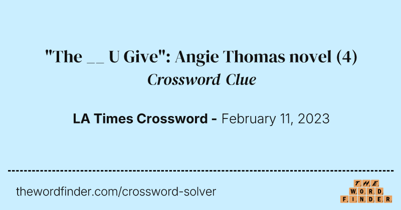 "The __ U Give": Angie Thomas novel crossword clue image