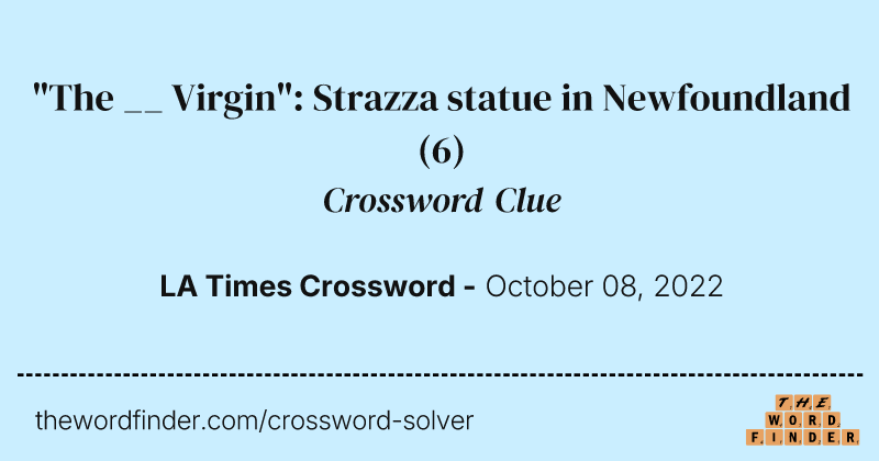 "The __ Virgin": Strazza statue in Newfoundland crossword clue image