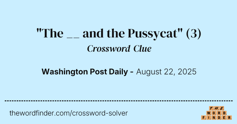 "The __ and the Pussycat" crossword clue image