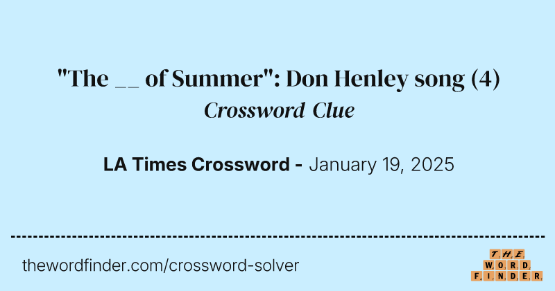 "The __ of Summer": Don Henley song crossword clue image