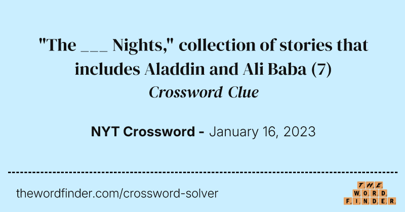 "The ___ Nights," collection of stories that includes Aladdin and Ali Baba crossword clue image