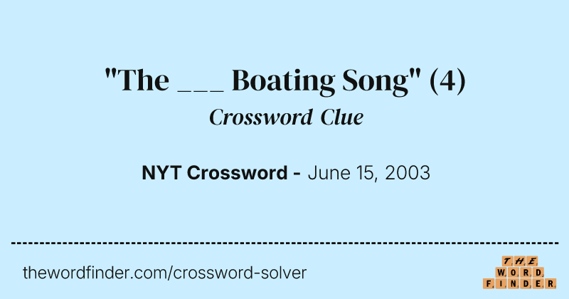 "The ___ Boating Song" crossword clue image