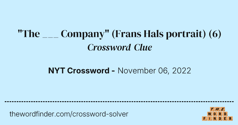 "The ___ Company" (Frans Hals portrait) crossword clue image