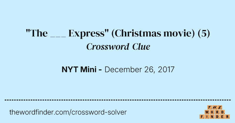 "The ___ Express" (Christmas movie) crossword clue image