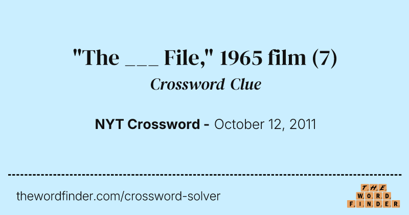 "The ___ File," 1965 film crossword clue image