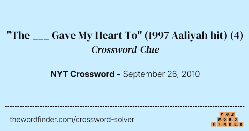 "The ___ Gave My Heart To" (1997 Aaliyah hit) crossword clue image