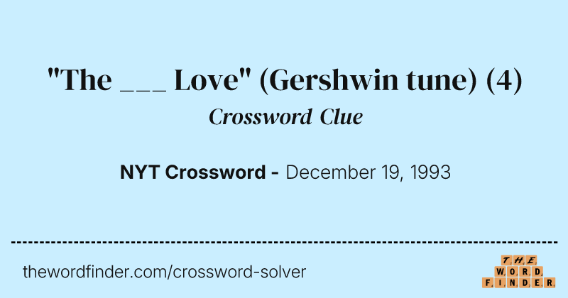 "The ___ Love" (Gershwin tune) crossword clue image