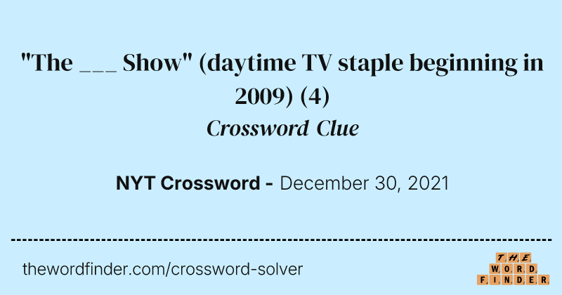 "The ___ Show" (daytime TV staple beginning in 2009) crossword clue image