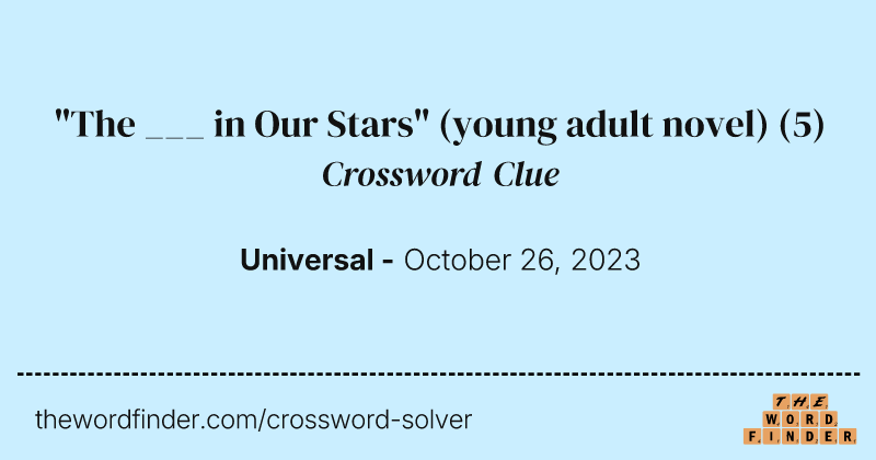 "The ___ in Our Stars" (young adult novel) crossword clue image