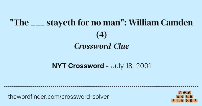 "The ___ stayeth for no man": William Camden crossword clue image