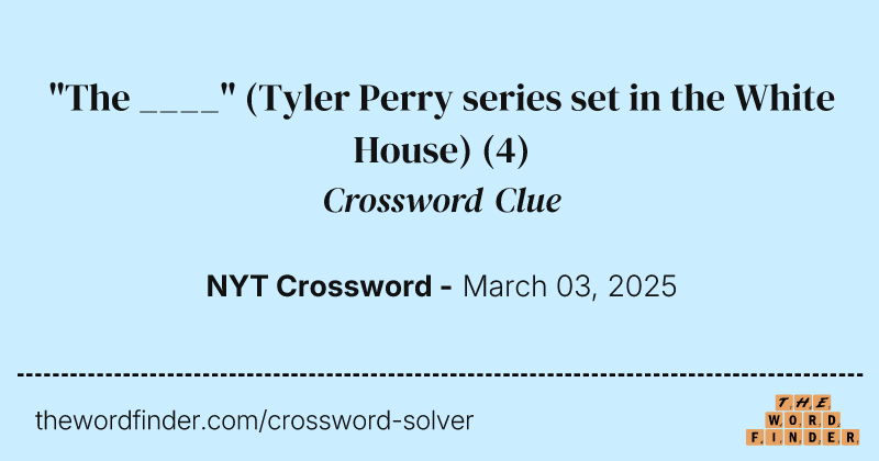 "The ____" (Tyler Perry series set in the White House) crossword clue image