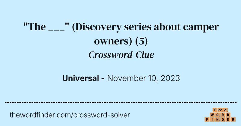 "The ___" (Discovery series about camper owners) crossword clue image