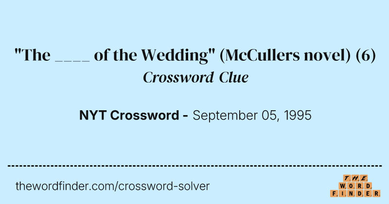 "The ____ of the Wedding" (McCullers novel) crossword clue image