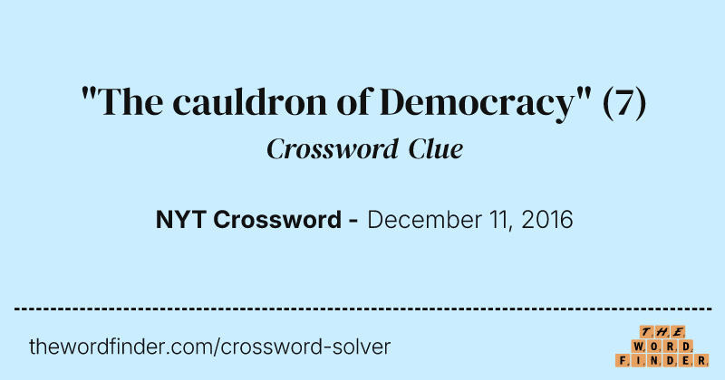 "The cauldron of Democracy" crossword clue image