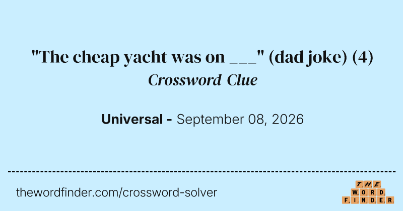 "The cheap yacht was on ___" (dad joke) crossword clue image