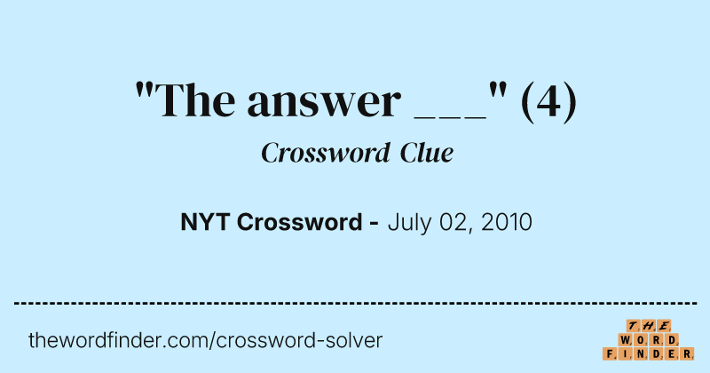 "The answer ___" crossword clue image