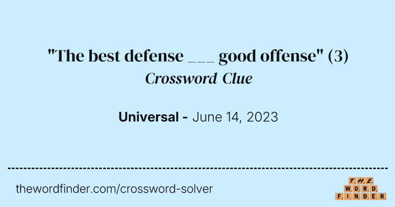 "The best defense ___ good offense" crossword clue image