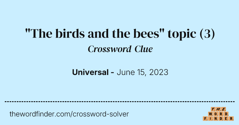 "The birds and the bees" topic crossword clue image