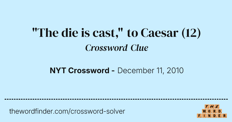 "The die is cast," to Caesar crossword clue image