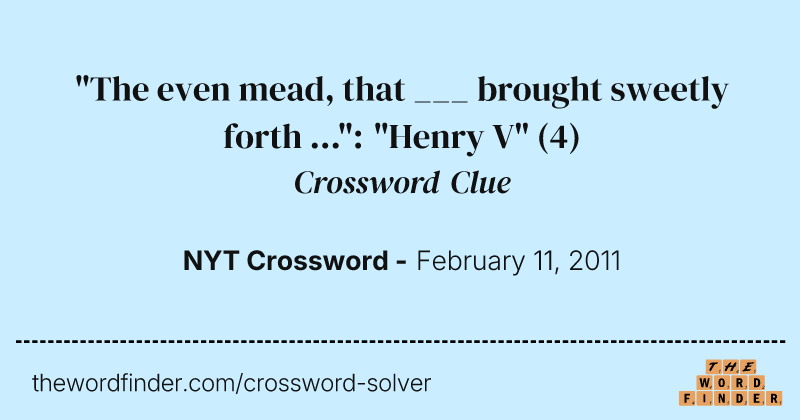 "The even mead, that ___ brought sweetly forth ...": "Henry V" crossword clue image