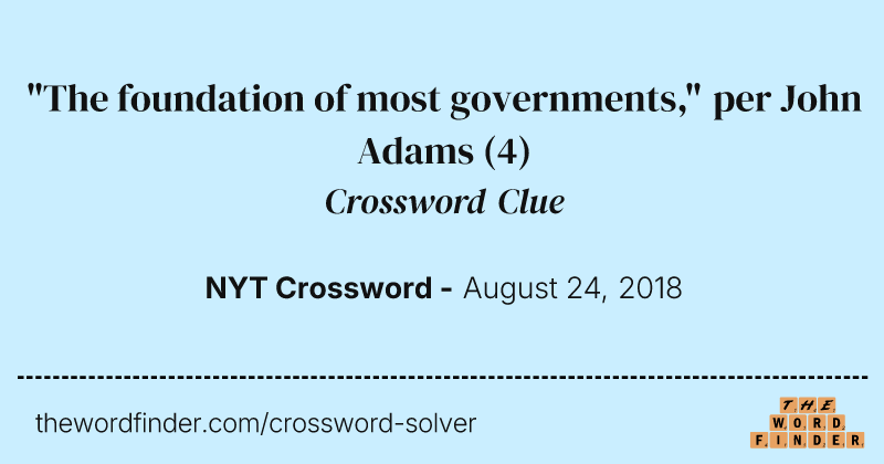 "The foundation of most governments," per John Adams crossword clue image