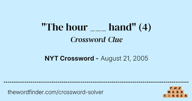 "The hour ___ hand" crossword clue image