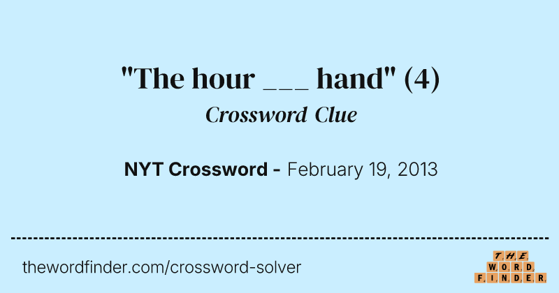 "The hour ___ hand" crossword clue image
