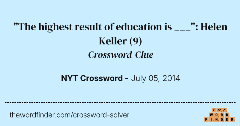 "The highest result of education is ___": Helen Keller crossword clue image