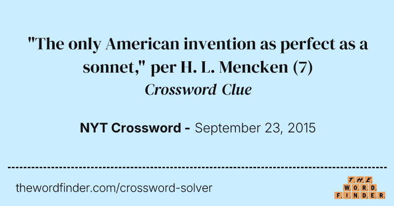 "The only American invention as perfect as a sonnet," per H. L. Mencken crossword clue image