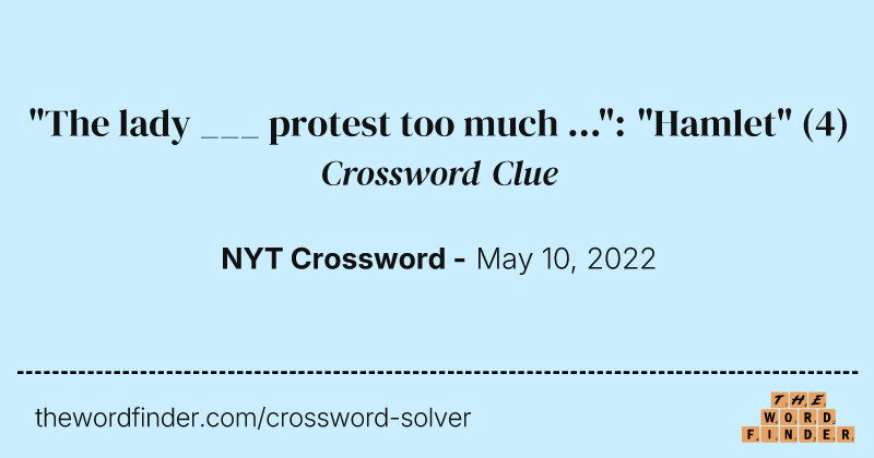 "The lady ___ protest too much ...": "Hamlet" crossword clue image
