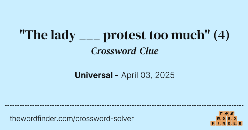 "The lady ___ protest too much" crossword clue image