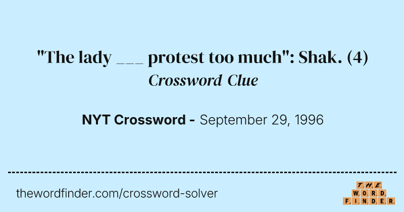 "The lady ___ protest too much": Shak. crossword clue image