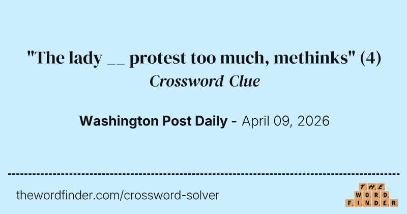 "The lady __ protest too much, methinks" crossword clue image
